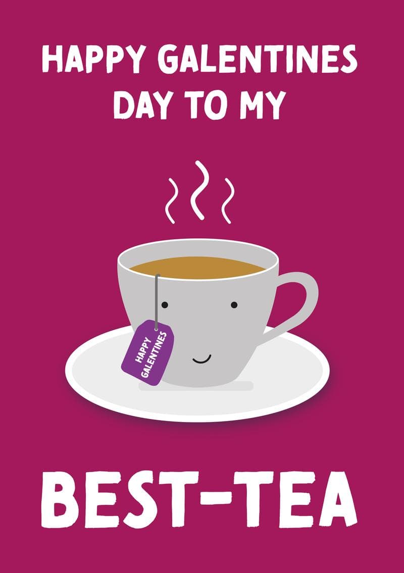 Happy Galentine's Day Best-Tea