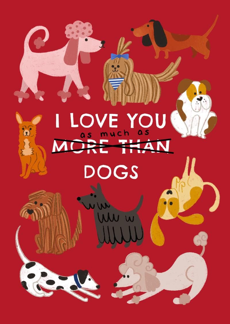 I Love You as Much as Dogs card