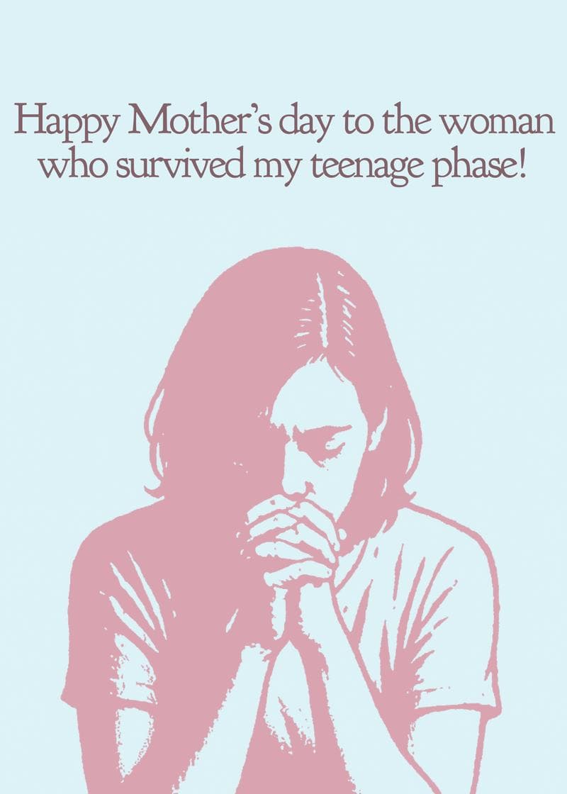 Happy Mother's Day to the Woman Who Survived My Teenage Phase card