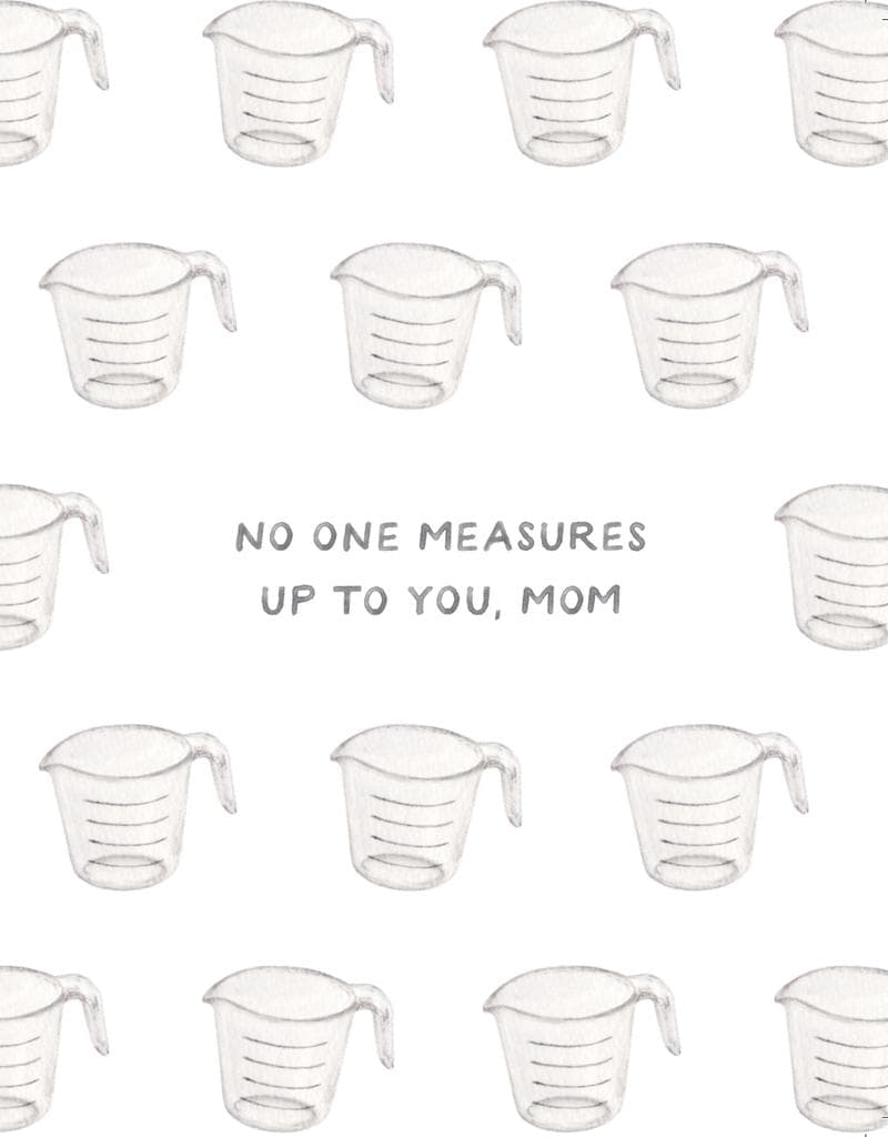 No One Measures Up Mom Card
