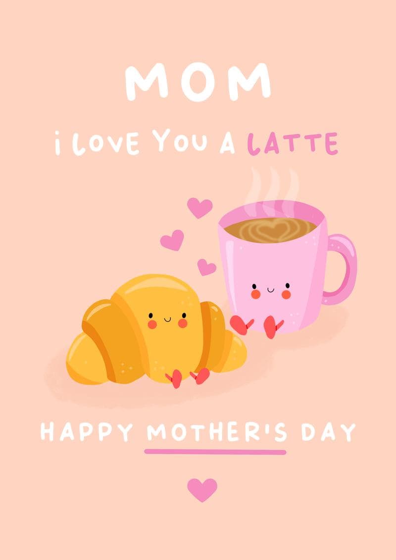 Love You a Latte Mom Card