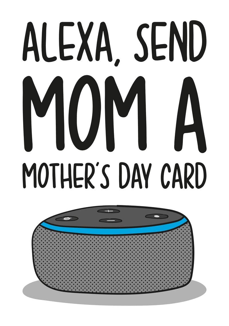 Alexa Send Mom a Mother’s Day Card card