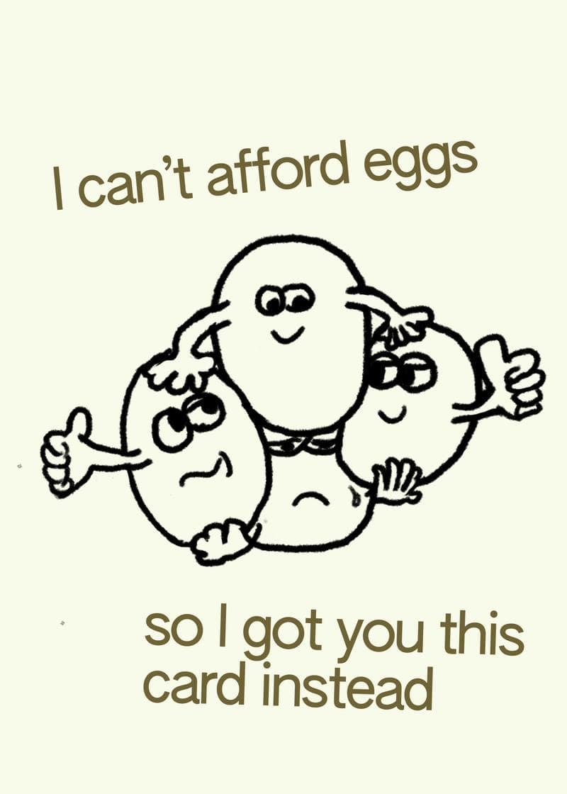 I Can't Afford Eggs Card card