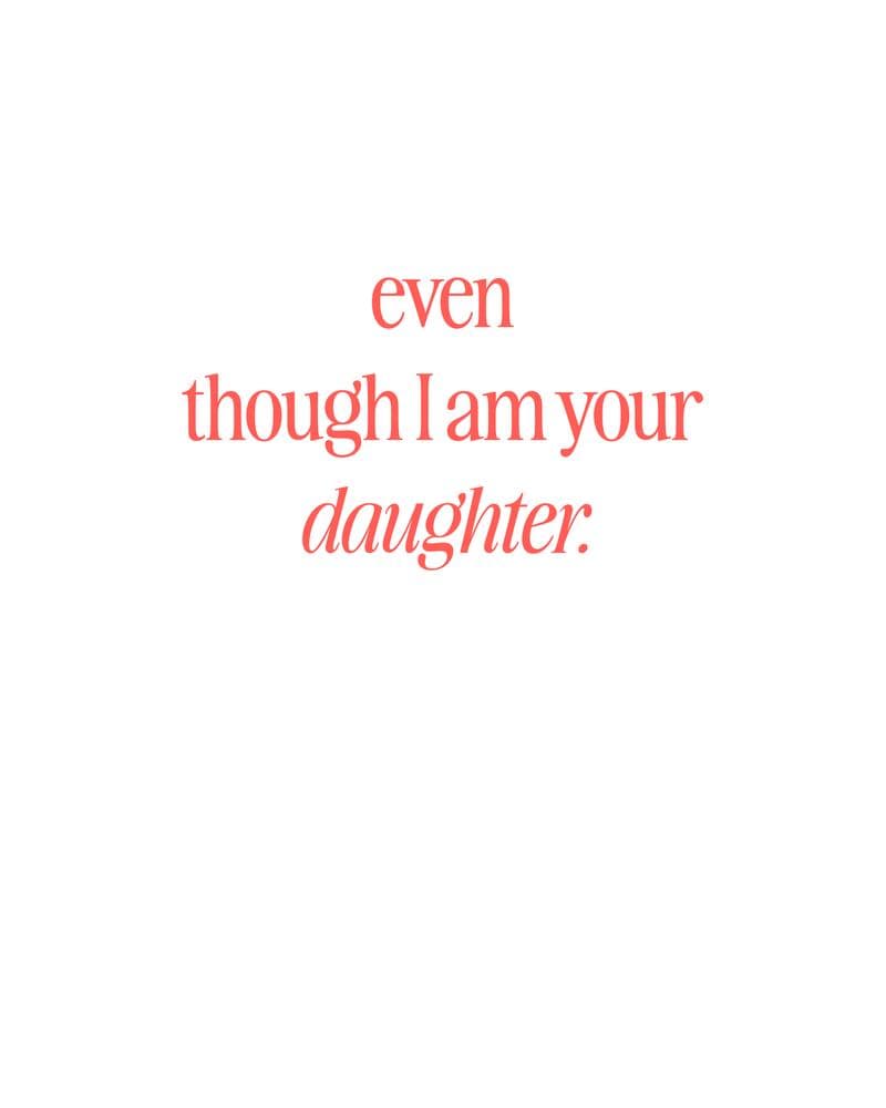 Even Though I Am Your Daughter card