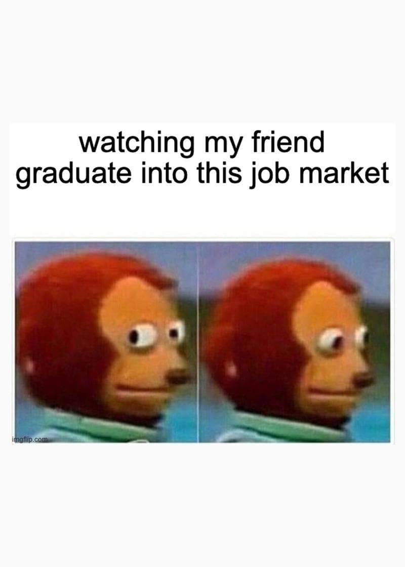 Watching You Graduate Into This Job Market Card card