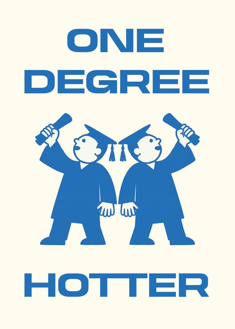 One Degree Hotter Graduation Card card