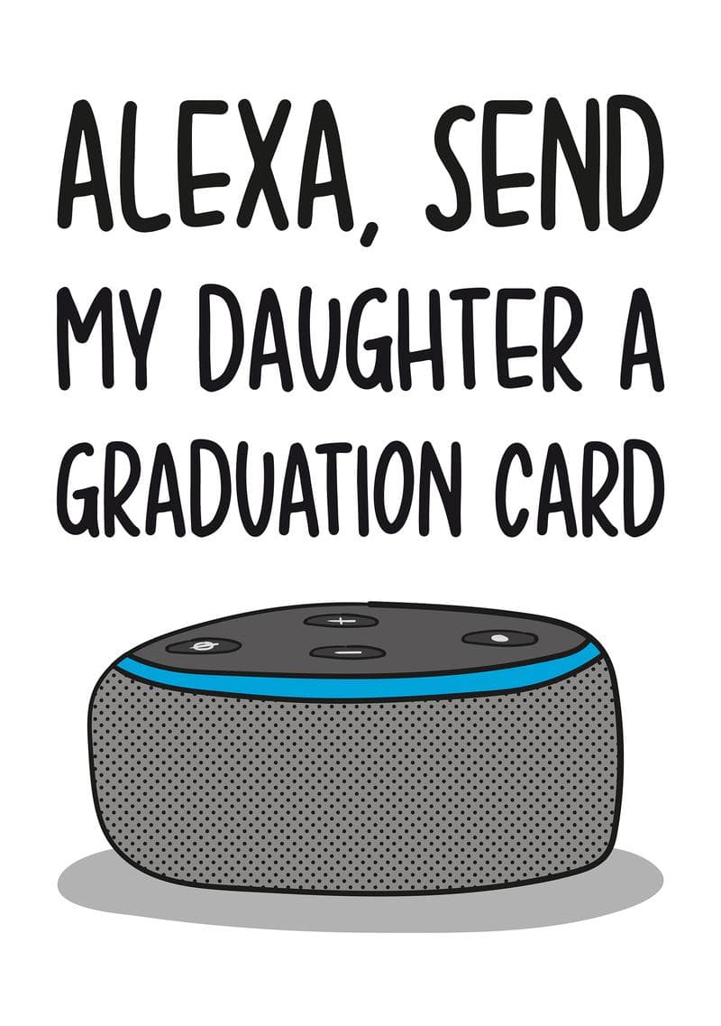 Alexa Send My Daughter a Graduation Card card