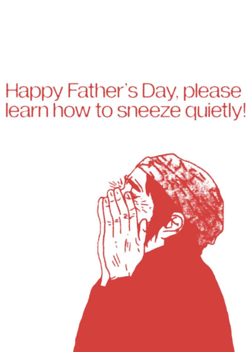 Loud Sneeze Father's Day Card card