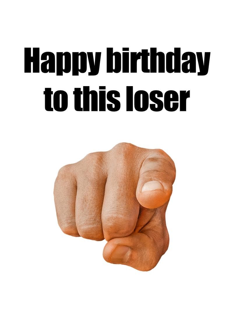 Happy Birthday Loser Card card