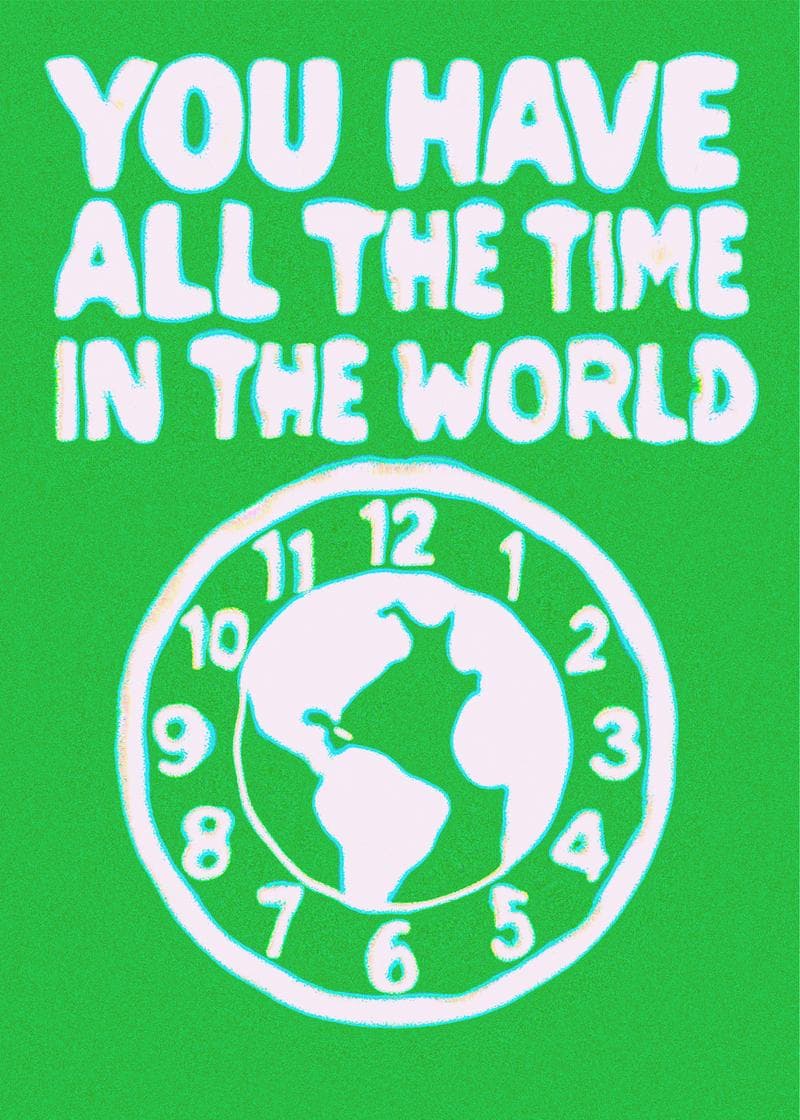 You Have All The Time in the World card
