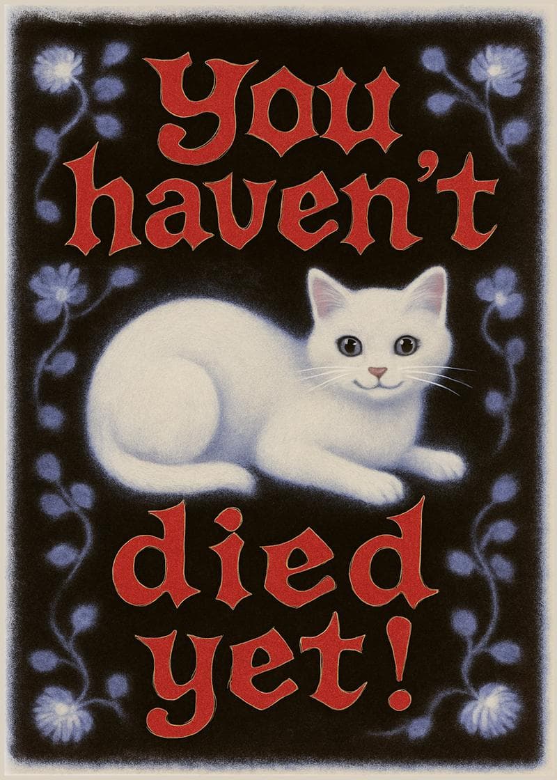You Haven’t Died Yet Cat Card card