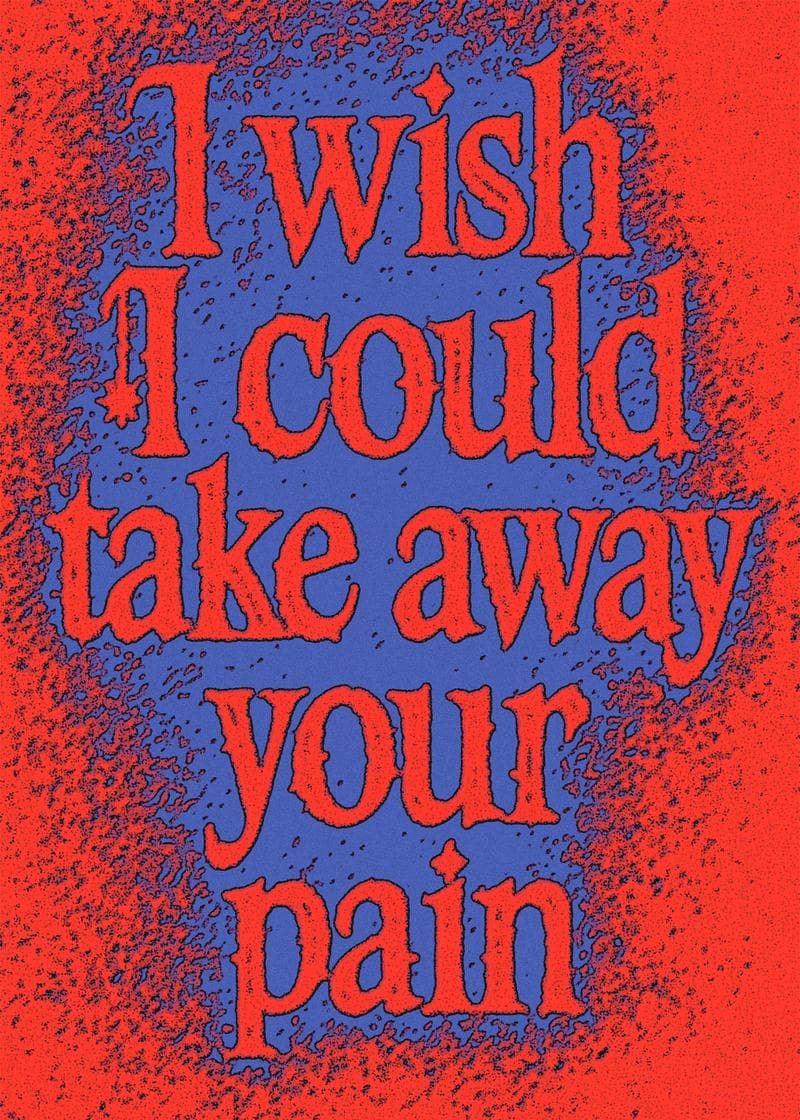 I Wish I Could Take Away Your Pain Card card