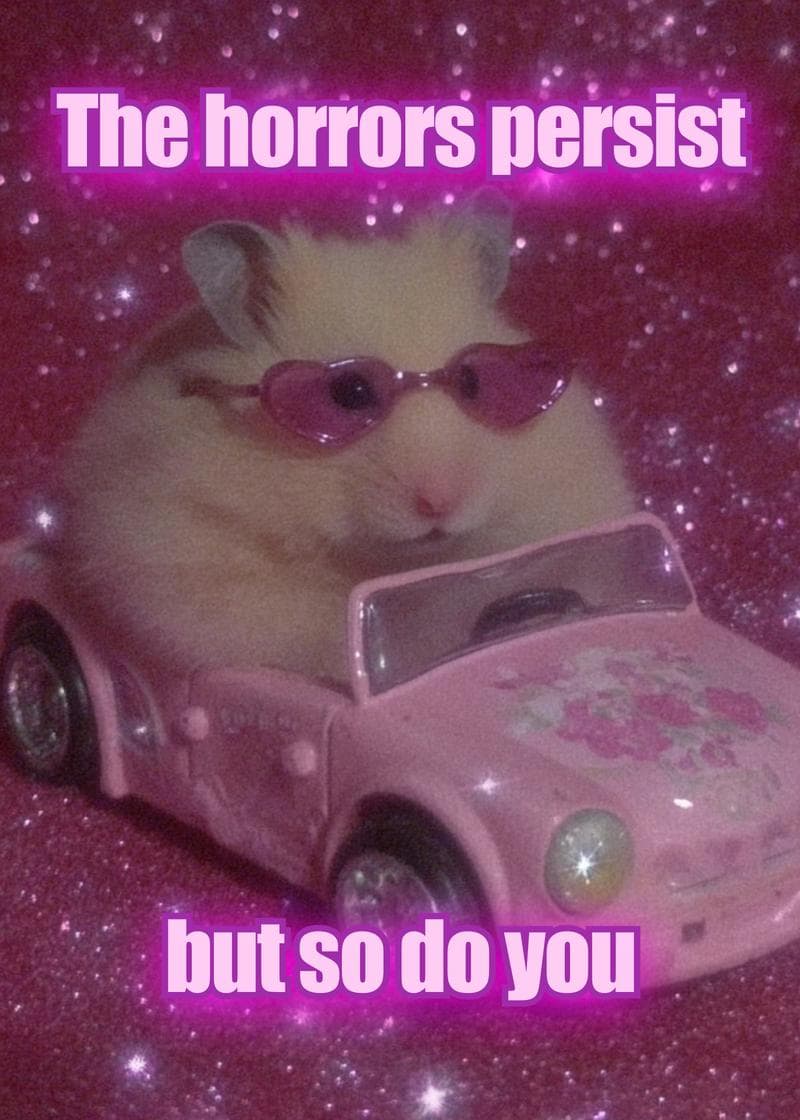 The horrors persist but so do you card