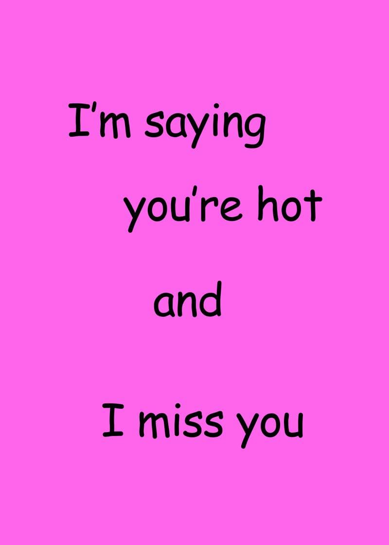 Hot & Missed You Card card