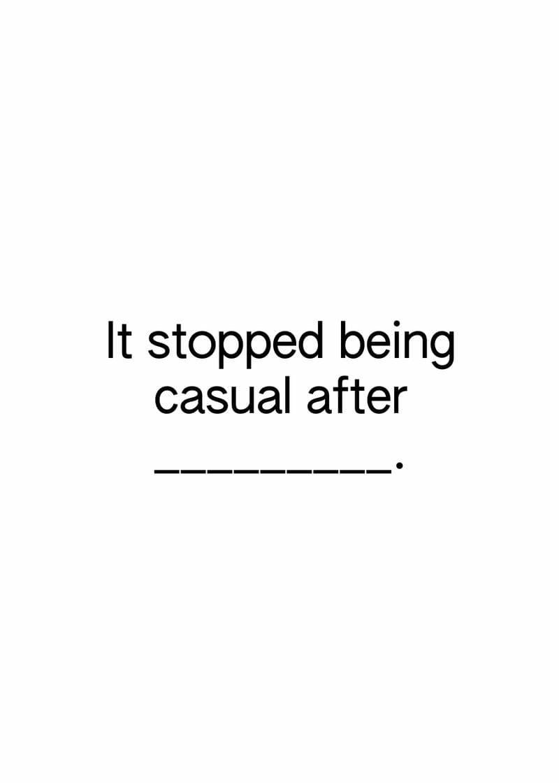 It stopped being casual after card