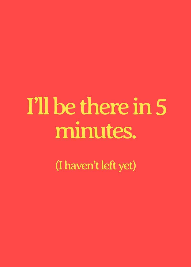 I'll be there in 5 minutes card