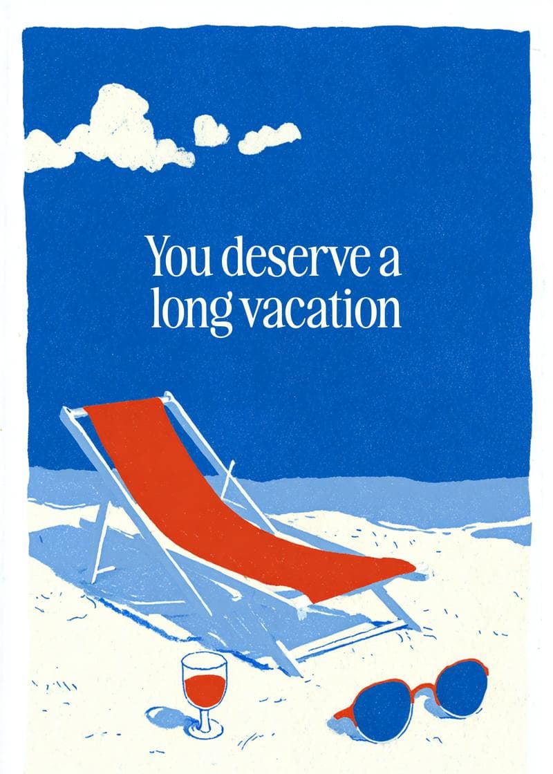 you deserve a long vacation card