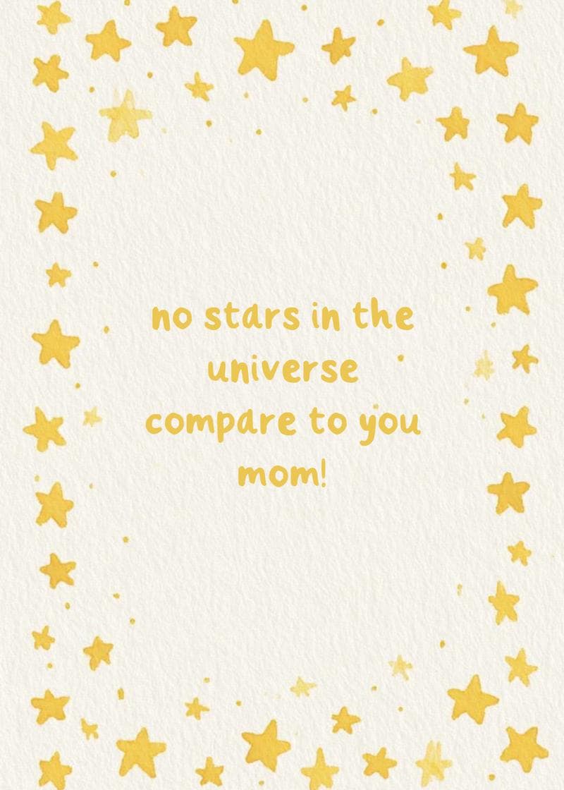 no stars in the universe compare to you mom card