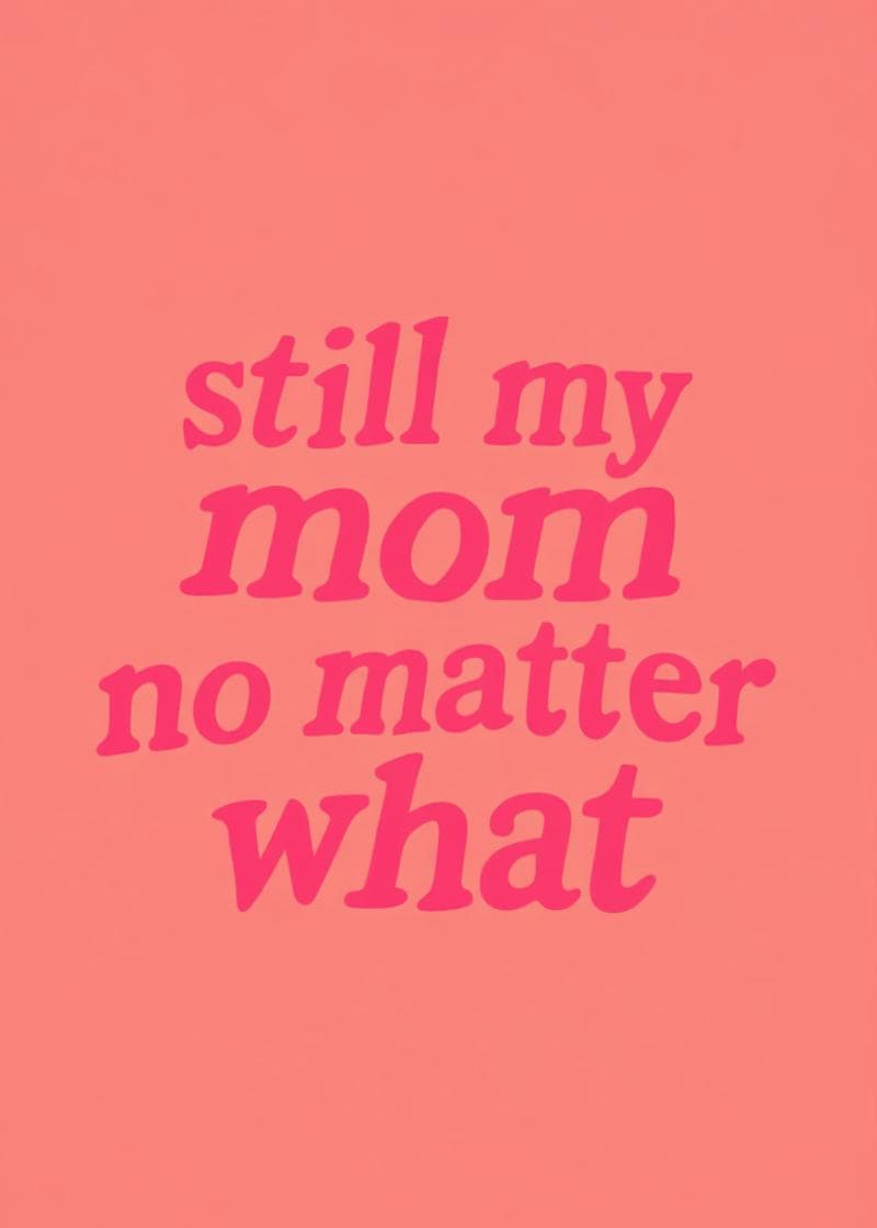 still my mom no matter what card