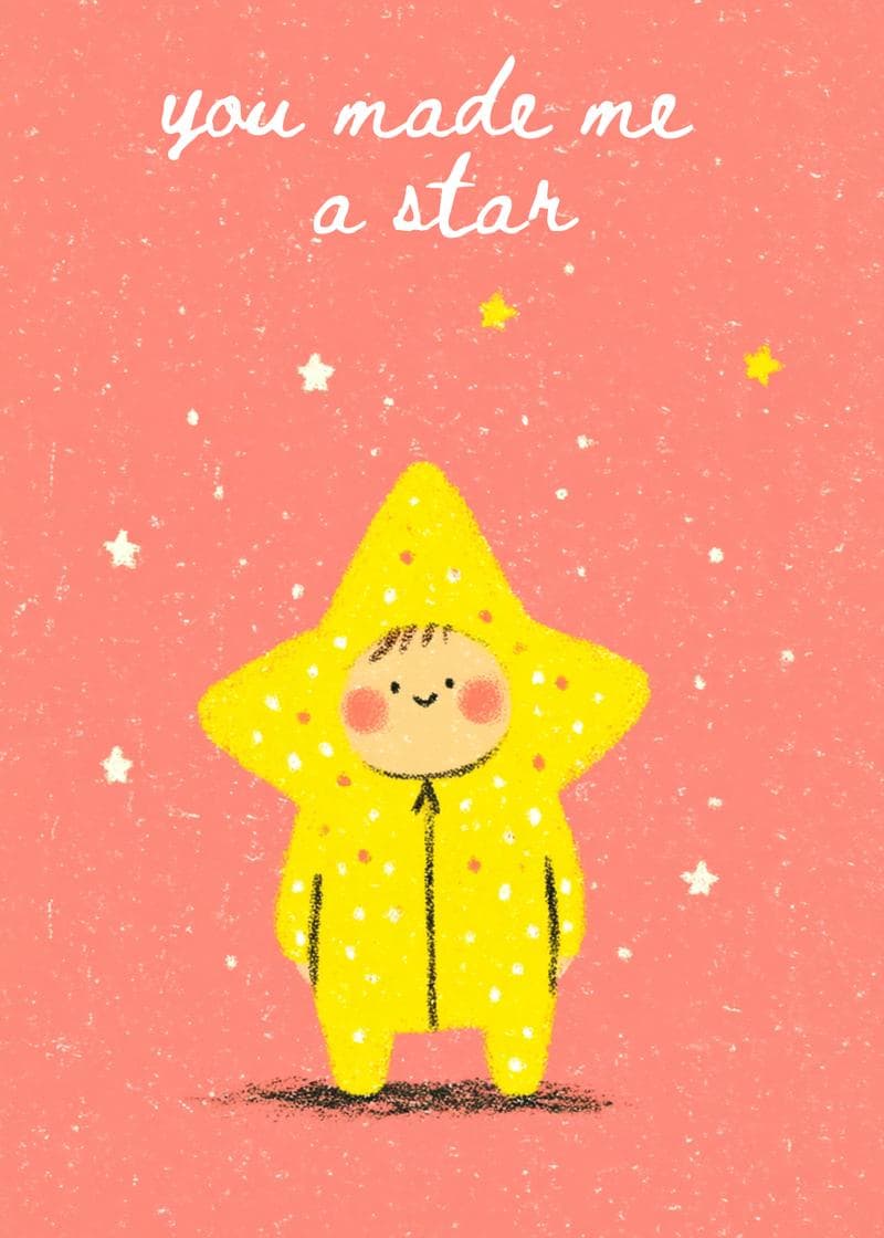 you made me a star card