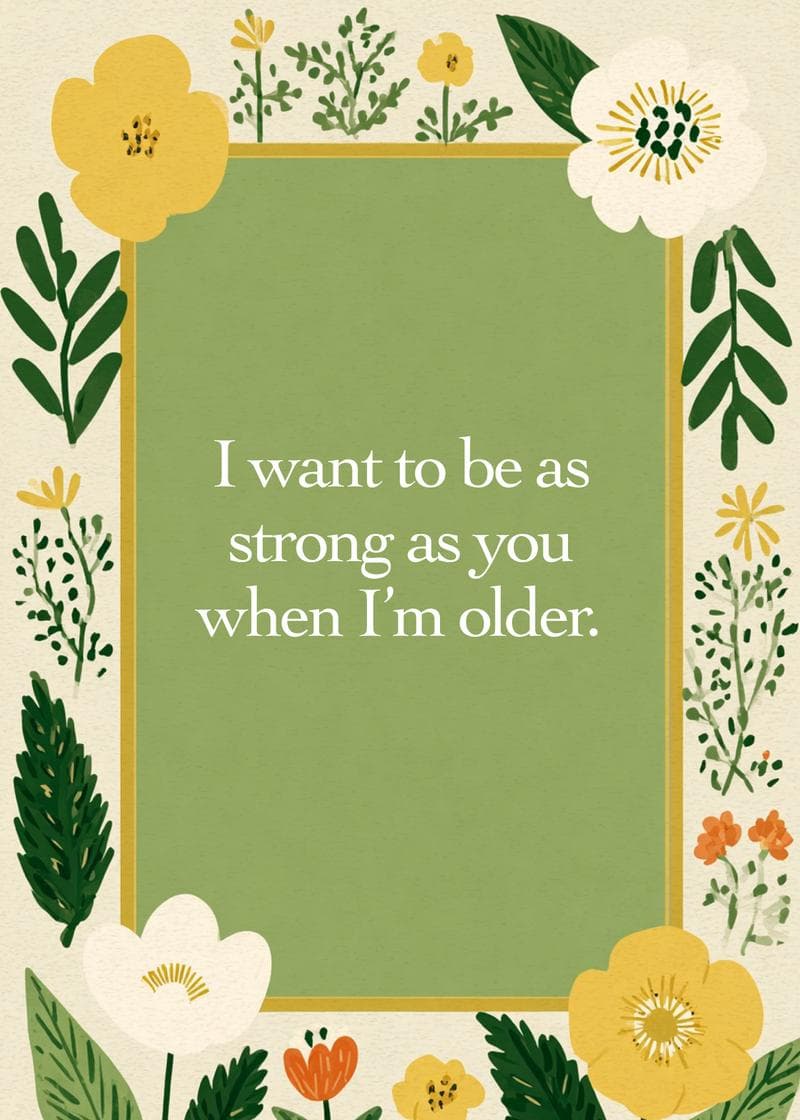 i want to be as strong as you when i'm older card