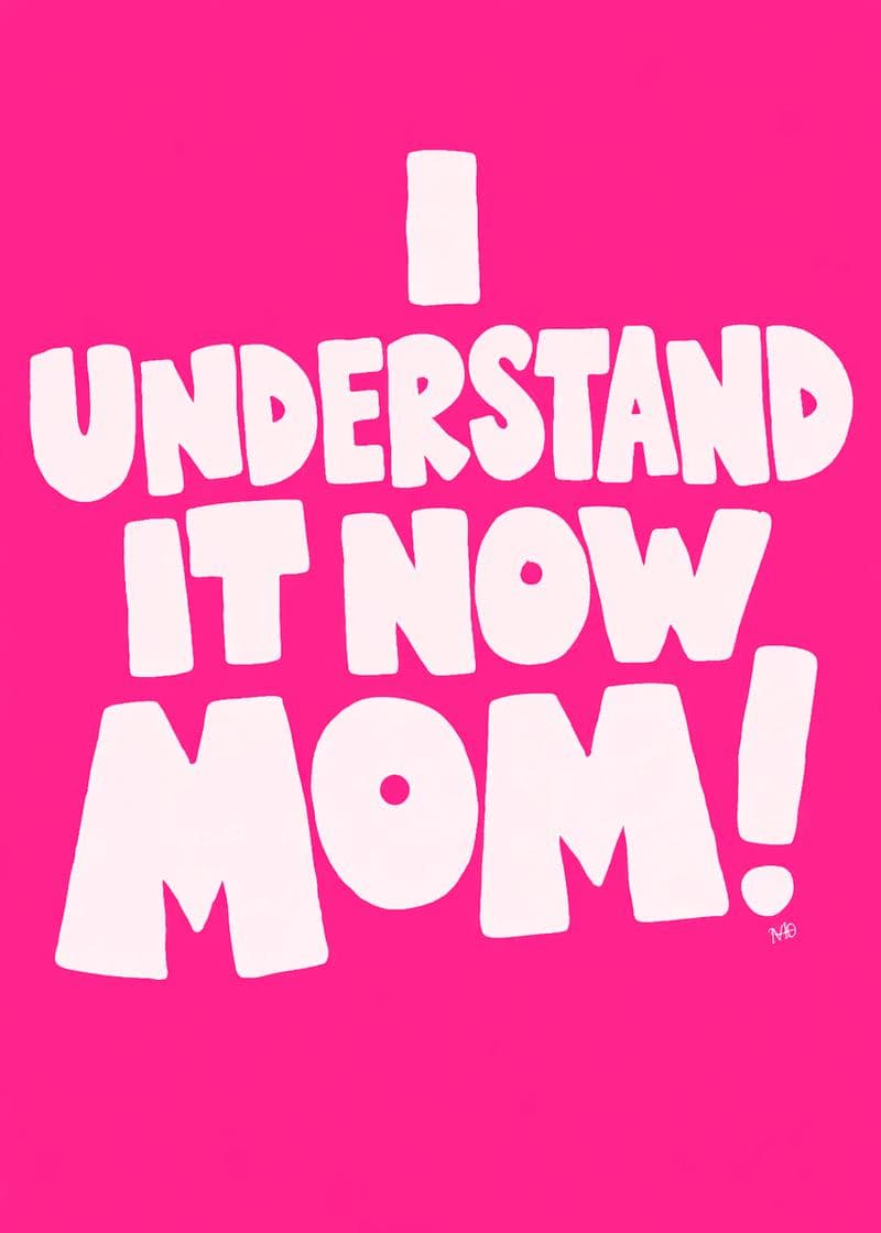 i understand it now mom card