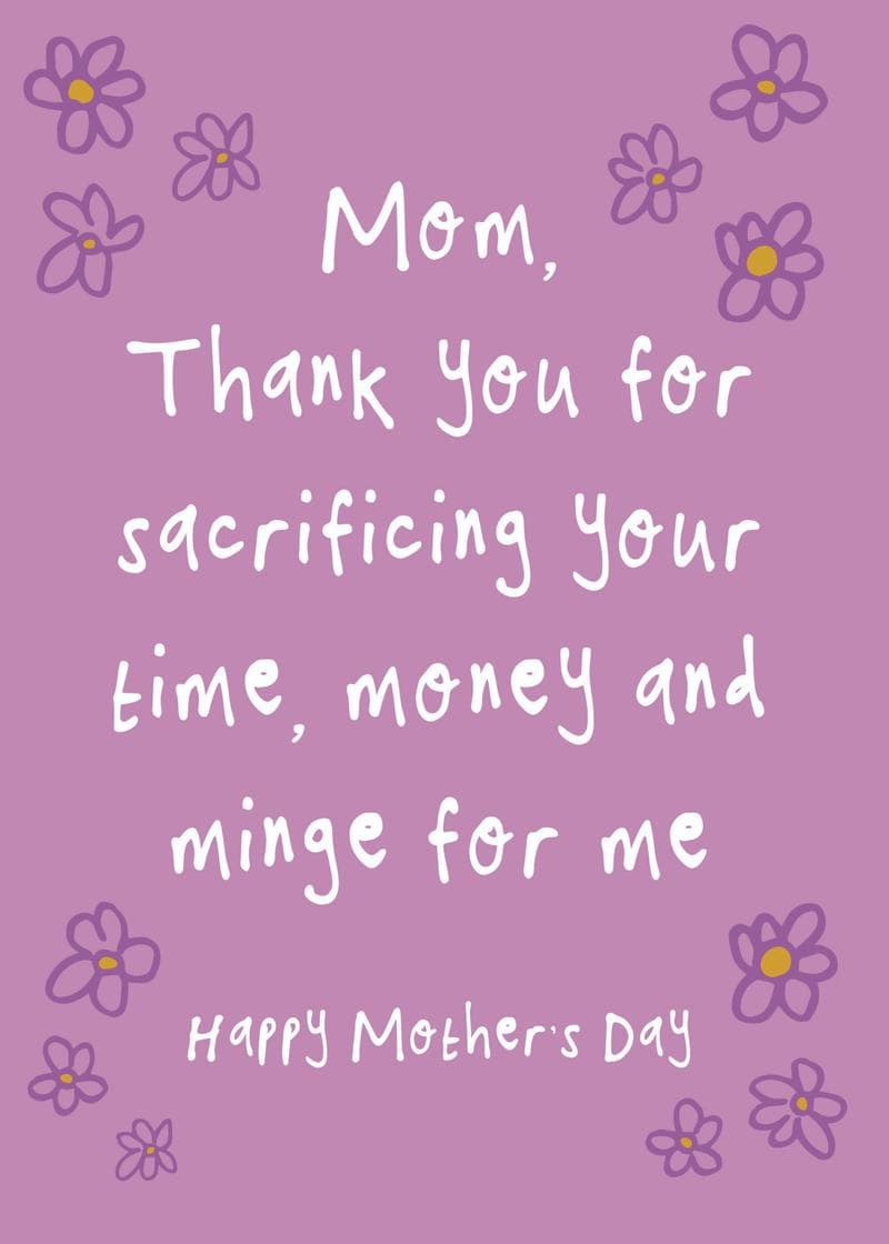 thank you for sacrificing your time and money for me