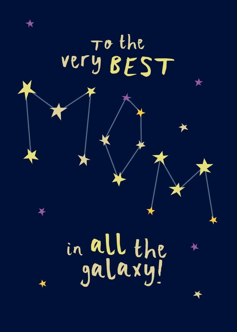 to the very best mom in the galaxy