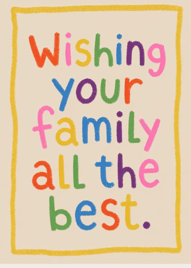 wishing your family all the best