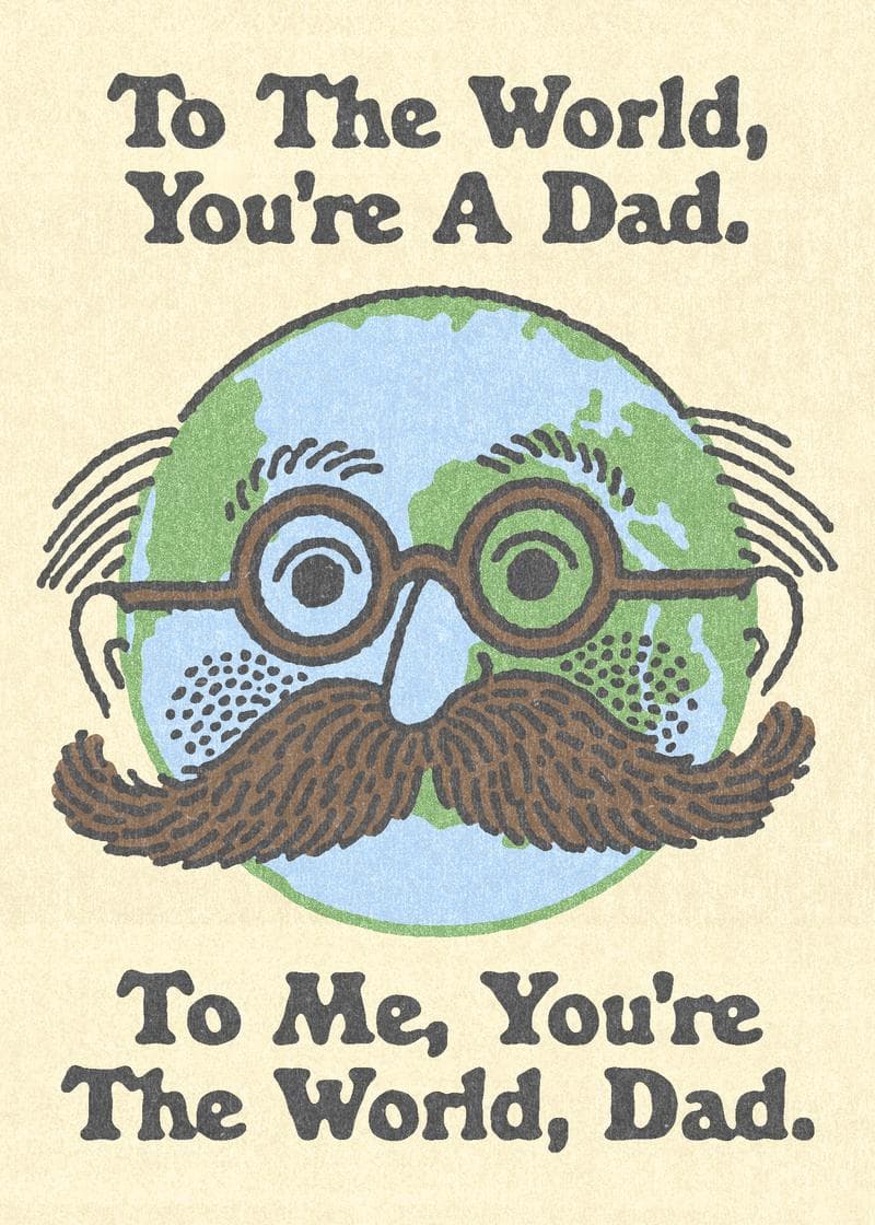 You're The World, Dad card