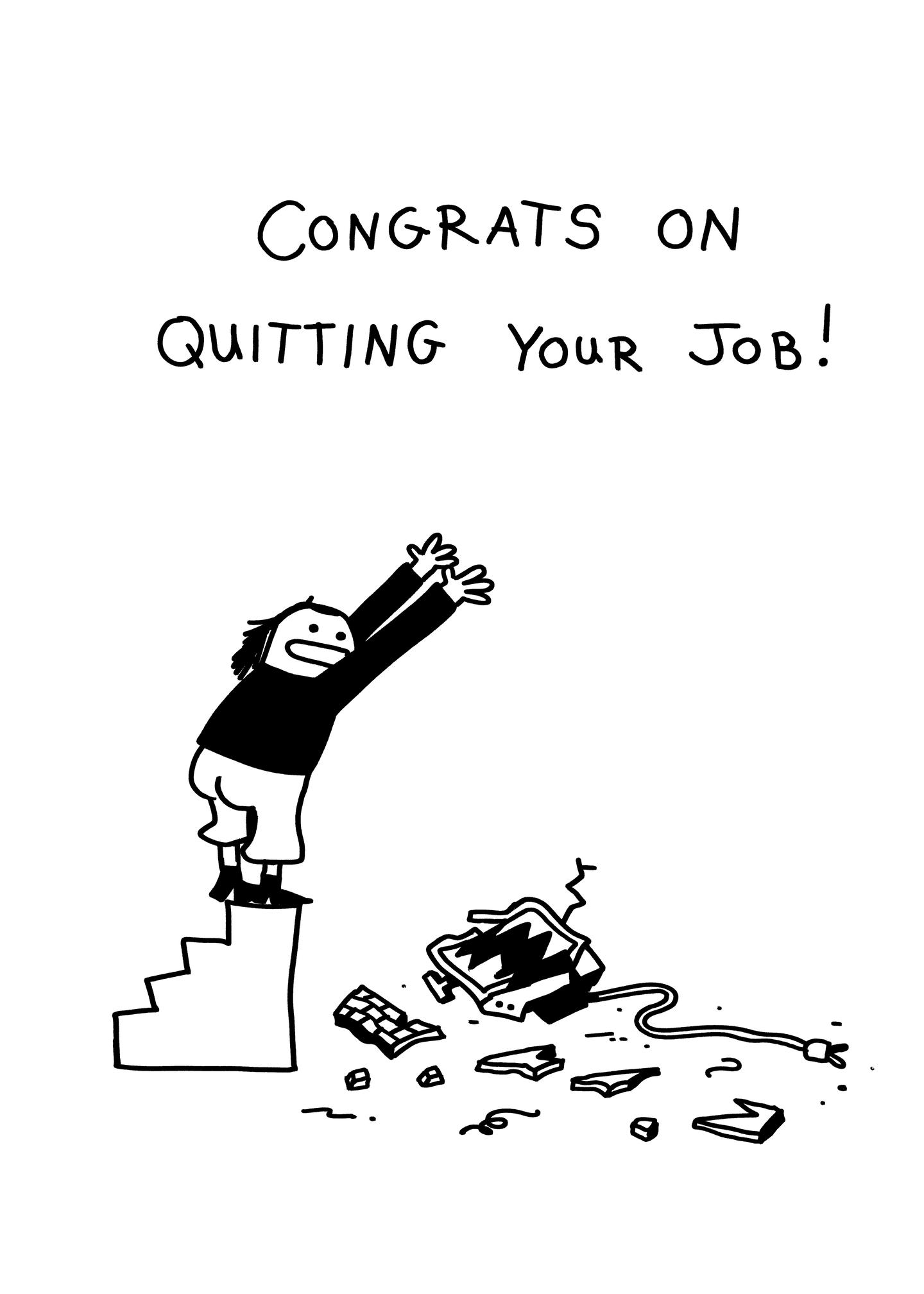 Congrats on Quitting Your Job